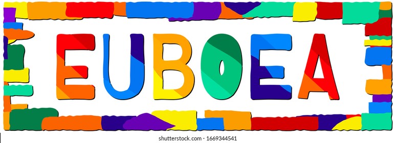 Euboea. Multicolored bright funny cartoon isolated inscription. Colorful letters in frame. Greek island Euboea for prints Stock vector image.