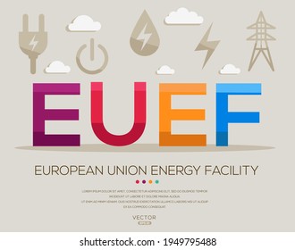 EUEF mean (European Union Energy Facility) Energy acronyms ,letters and icons ,Vector illustration.

