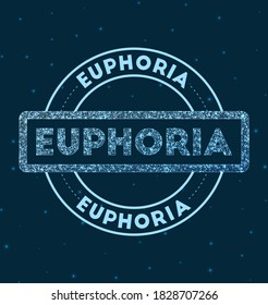 EUPHORIA. Glowing round badge. Network style geometric EUPHORIA stamp in space. Vector illustration.