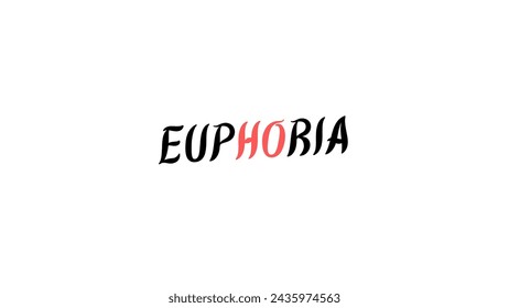 Euphorie Text Design Kunst auf weißem Hintergrund Inspirative und motivierende Zitate Typografie Designs: für Drucke, Poster, Karten, T-Shirt, Kaffeebecher Hoodies etc. 