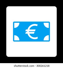 Euro Banknote icon. This flat rounded square button uses blue and white colors and isolated on a black background.