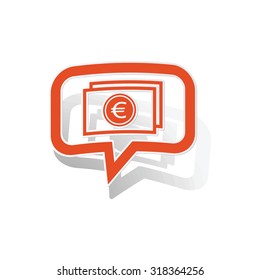 Euro banknote message sticker, orange chat bubble with image inside, on white background