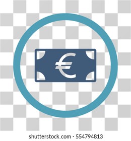 Euro Banknote vector bicolor rounded icon. Image style is a flat icon symbol inside a circle, cyan and blue colors, transparent background.