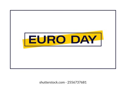 Euro Day Holiday concept. Template for background, banner, card, poster, t-shirt with text inscription