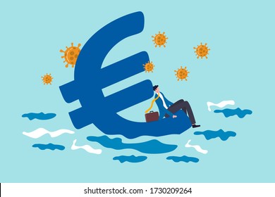 Euro economic recession from COVID-19 Coronavirus outbreak, European Central bank stimulus policy concept, hopeless business man sit on Euro currency symbol sinking into the sea with virus pathogen.