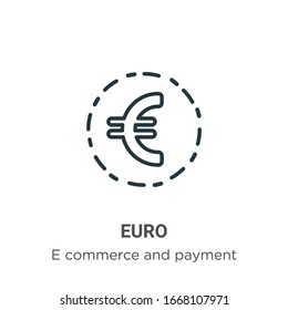 Euro outline vector icon. Thin line black euro icon, flat vector simple element illustration from editable e commerce and payment concept isolated stroke on white background
