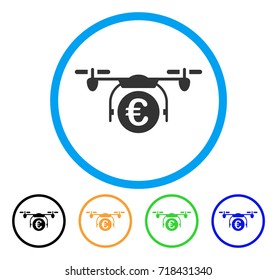 Euro Quadcopter Payment icon. Vector illustration style is a flat iconic Euro quadcopter payment grey rounded symbol inside light blue circle with black, green, blue, yellow color versions.