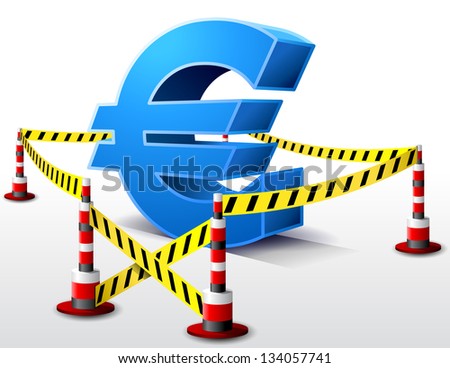 Euro symbol located in restricted area. Dangerous money sign surrounded barrier tape.