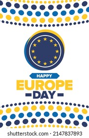 Europe Day. Annual public holiday in May. Is the name of two annual observance days - 5 May by the Council of Europe and 9 May by the European Union. Poster, card, banner and background. Vector
