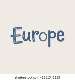 Europe Typography Sticker Vector Template Illustration with Stylish Hand Drawn Lettering for Travel Posters Cultural Design Digital Prints and Tourist Souvenir Graphics	