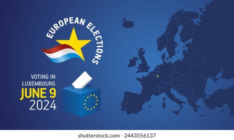 European elections June 9, 2024. Voting Day 2024 Elections in Luxembourg. EU Elections 2024. Luxembourg flag EU stars with European flag, map, ballot box and ballot on blue background