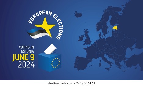 European elections June 9, 2024. Voting Day 2024 Elections in Estonia. EU Elections 2024. Estonian flag EU stars with European flag, map, ballot box and ballot on blue background