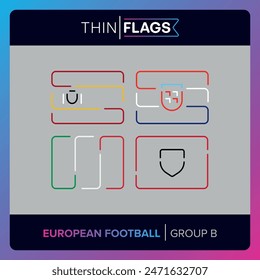 European Football Soccer Tournament 2024 - Editable Country Thin Flags Icon Set. Europe - GROUP B - Football 2024 in Germany 
