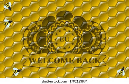 european union icon and WELCOME BACK text honey realistic emblem. beekeeping exquisite background. Vector illustration. 