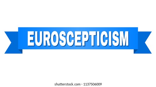 EUROSCEPTICISM text on a ribbon. Designed with white caption and blue stripe. Vector banner with EUROSCEPTICISM tag.