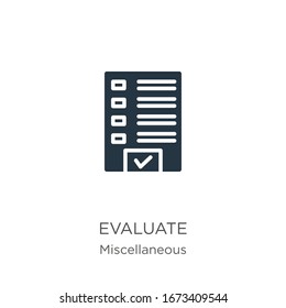 Evaluate icon vector. Trendy flat evaluate icon from miscellaneous collection isolated on white background. Vector illustration can be used for web and mobile graphic design, logo, eps10