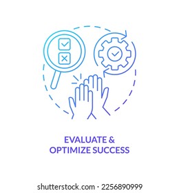 Evaluate and optimize success blue gradient concept icon. Analyse results. Lead nurturing campaign abstract idea thin line illustration. Isolated outline drawing. Myriad Pro-Bold font used