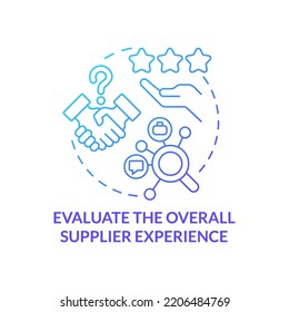 Evaluate overall supplier experience blue gradient concept icon. Effective purchasing abstract idea thin line illustration. Vendor performance. Isolated outline drawing. Myriad Pro-Bold font used