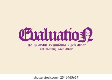 Evaluation Gothic Font Slogan Graphic Vector Illustration