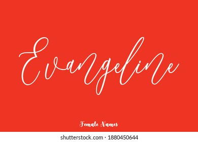 Evangeline-Female Name Typescript Cursive Calligraphy On Red Background