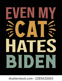 SELBST MEINE KATZE HAT BIDEN T-Shirt-Design