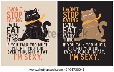 Even though I'm fat, I'm sexy, Cat Lover, Vector Illustration