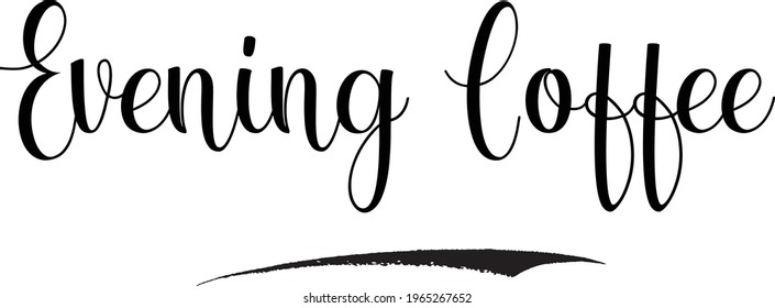 Evening Coffee  in Elegant Cursive Text Lettering Sign