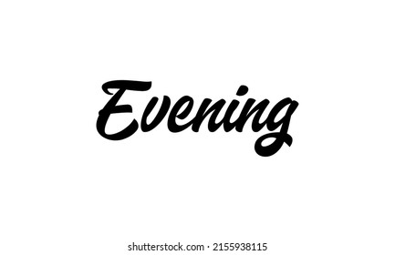 evening in the creative lettering style.