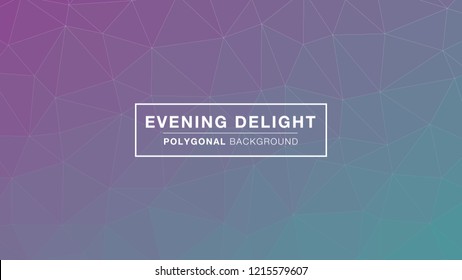 Evening Delight Polygonal gradient colors. Polygonal for Background. Vector Illustration EPS10