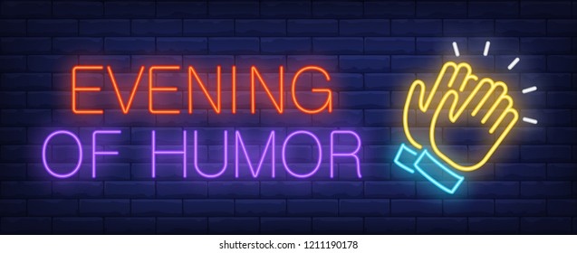 Evening of humor neon text with clapping hands. Show invitation advertisement design. Night bright neon sign, colorful billboard, light banner. Vector illustration in neon style.