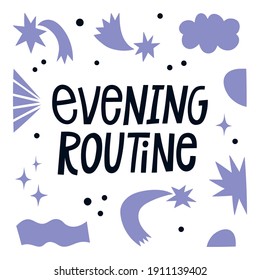 Evening Routine hand drawn doodle lettering. Vector illustration. Background. Design poster quote, motivational phrase about face care and self care.