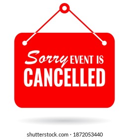 Event is cancelled notice board isolated on white background