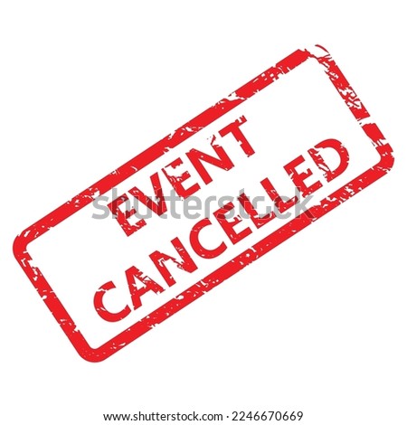 Event cancelled rubber stamp texture for postponed event. Vector illustration. Red rubber sign, retro cancelation text, business clode, isolated information, vintage ink, cancel banner, grunge mark