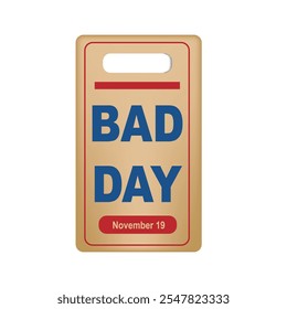 Event celebrated on November 19 - Bad Day. Vector illustration