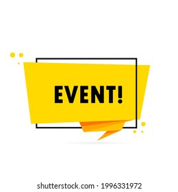 Evento. Banner de burbuja de discursos al estilo del origami. Afiche con evento de texto. Plantilla de diseño de pegatinas. EPS vectorial 10. Aislado en segundo plano