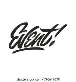 Event. Premium handmade vector lettering and calligraphy phrase. Vector illustration.