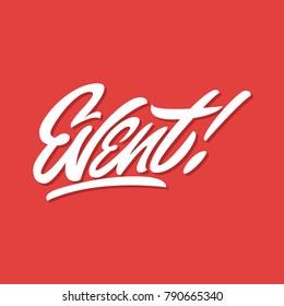 Event. Premium handmade vector lettering and calligraphy phrase. Vector illustration.