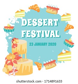 Event for Those Who Like Sweets. Dessert Festival Announcement Against Background with Wedding, Fancy and Sponge Cakes, Tarts, and Crescent Rolls. Flat Vector Banner with Date It Is Due to Start.