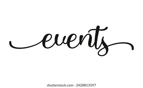 events lettering sign . Handwritten modern brush lettering on white background. Text for postcard, invitation, T-shirt print design, banner, poster, web, icon. Isolated vector