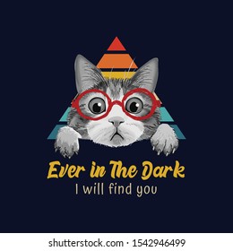 Ever in The Dark I Will Find You - Cat T-shirt Design