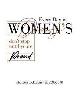 Ever day is women's day lettering abstract,graphic design print t-shirts fashion,vector,poster,card