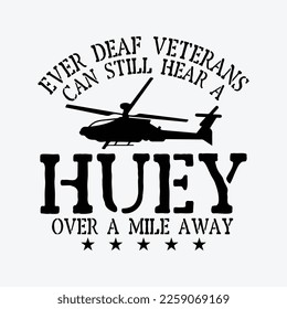 Ever deaf veterans can still Hear a Huey over a Mile Away