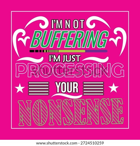 Ever feel like your brain is buffering while listening to someone? This design is your digital comeback. With striking pink and green contrast, it’s the ultimate badge for anyone who values logic over noise.