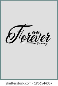 Ever Forever Young slogan special illustration art design - Vector
