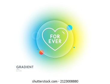Para cualquier icono de línea. Botón de desenfoque degradado con gafas. Señal de corazón dulce. Símbolo de amor de San Valentín. Diseño de vidrio transparente. Para cualquier icono de línea. Vector
