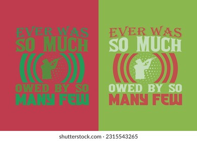 Ever Was So Much Owed By So Many Few, Memorial day honor and remember EPS PNG JPG sublimation design download, American flag EPS PNG JPG, Memorial Day Clipart