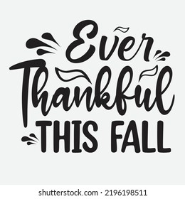 Ever Thankful This Fall Svg T-Shirt Design