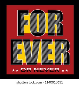 For ever typography,vector graphic design illustration for t shirt