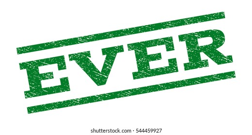 Ever watermark stamp. Text tag between parallel lines with grunge design style. Rubber seal stamp with scratched texture. Vector green color ink imprint on a white background.
