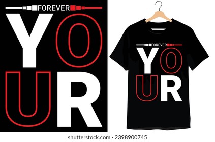 For Ever Your Typography T-shirt design svg